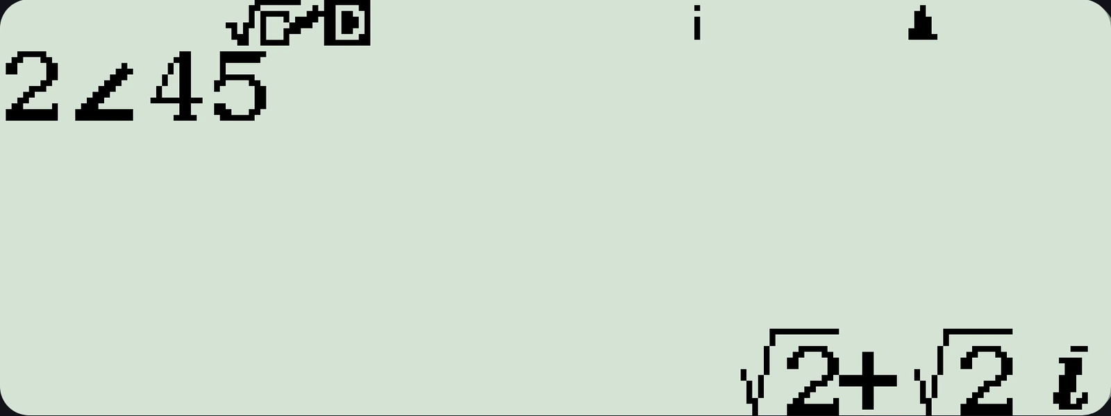 The emulator's Complex mode LCD, converting 2 at a 45 degree angle from polar form to the rectangular result square root of two plus square root of two i.