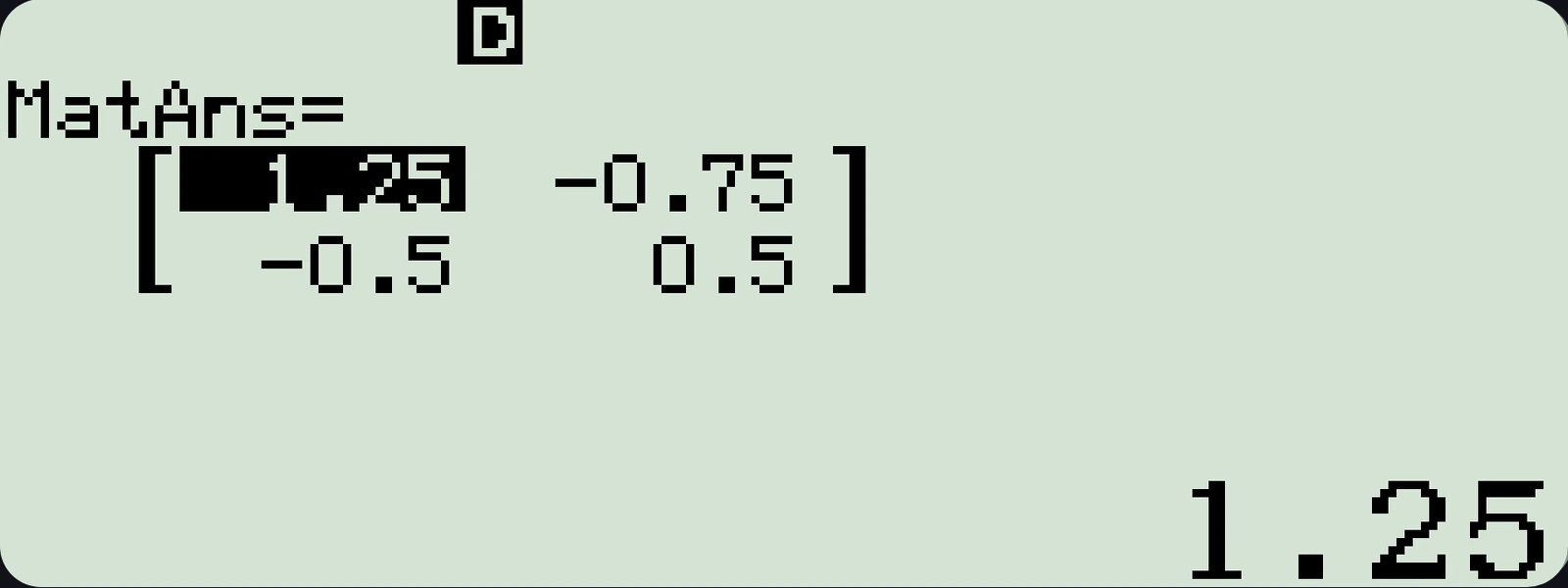 The emulator's Matrix mode LCD, inverting the two by two matrix 2, 3, 2, 5 and returning MatAns 1.25, negative 0.75, negative 0.5, 0.5.